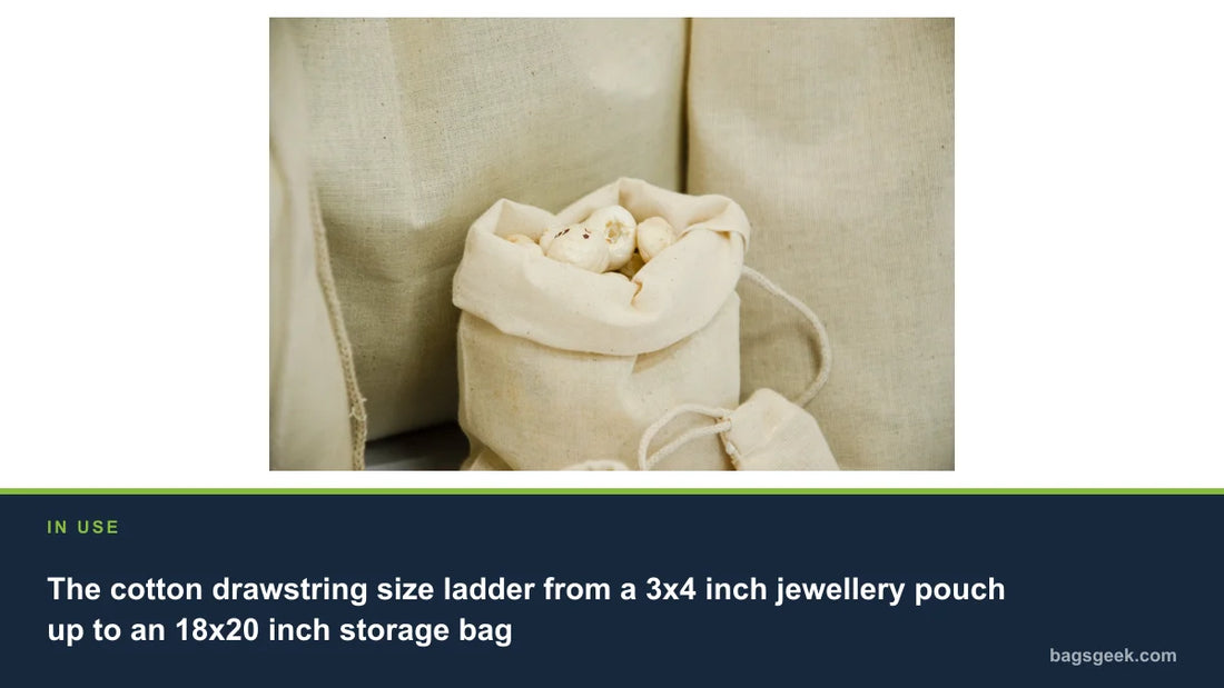 The cotton drawstring size ladder from a 3x4 inch jewellery pouch up to an 18x20 inch storage bag