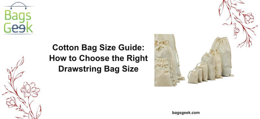 Cotton Bag Size Guide: How to Choose the Right Drawstring Bag Size - BAGSGeek