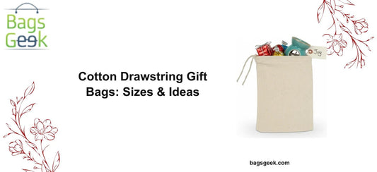 Cotton Drawstring Gift Bags: Sizes, Styles & Filling Ideas - BAGSGeek