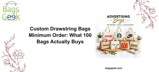 Custom Drawstring Bags Minimum Order: What 100 Bags Actually Buys - BAGSGeek