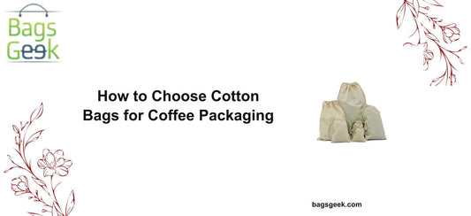 How to Choose Cotton Bags for Coffee Packaging - BAGSGeek