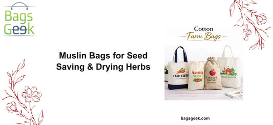 Muslin Bags for Seed Saving & Drying Herbs - BAGSGeek cotton bags
