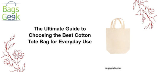 The Ultimate Guide to Choosing the Best Cotton Tote Bag for Everyday Use - BAGSGeek
