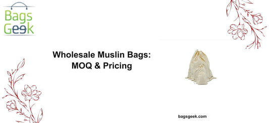 Wholesale Muslin Bags: MOQ, Pricing & How to Order in Bulk - BAGSGeek